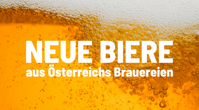 Neue Biere aus Österreichs Brauereien